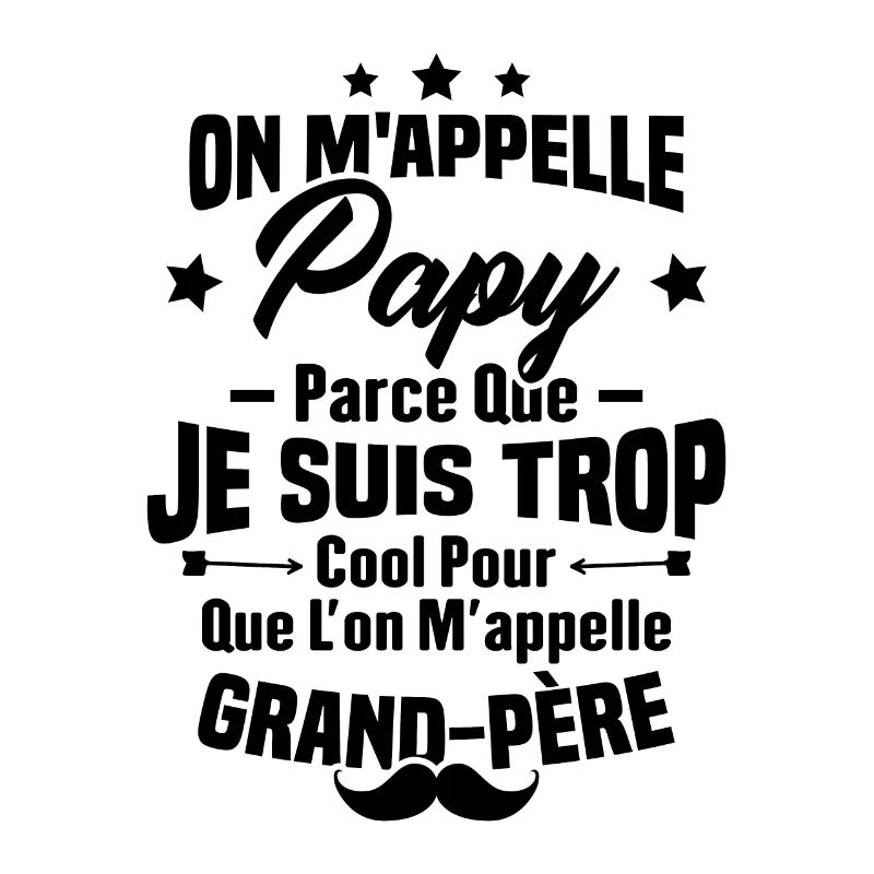 On m'appelle Papy parce que je suis trop cool