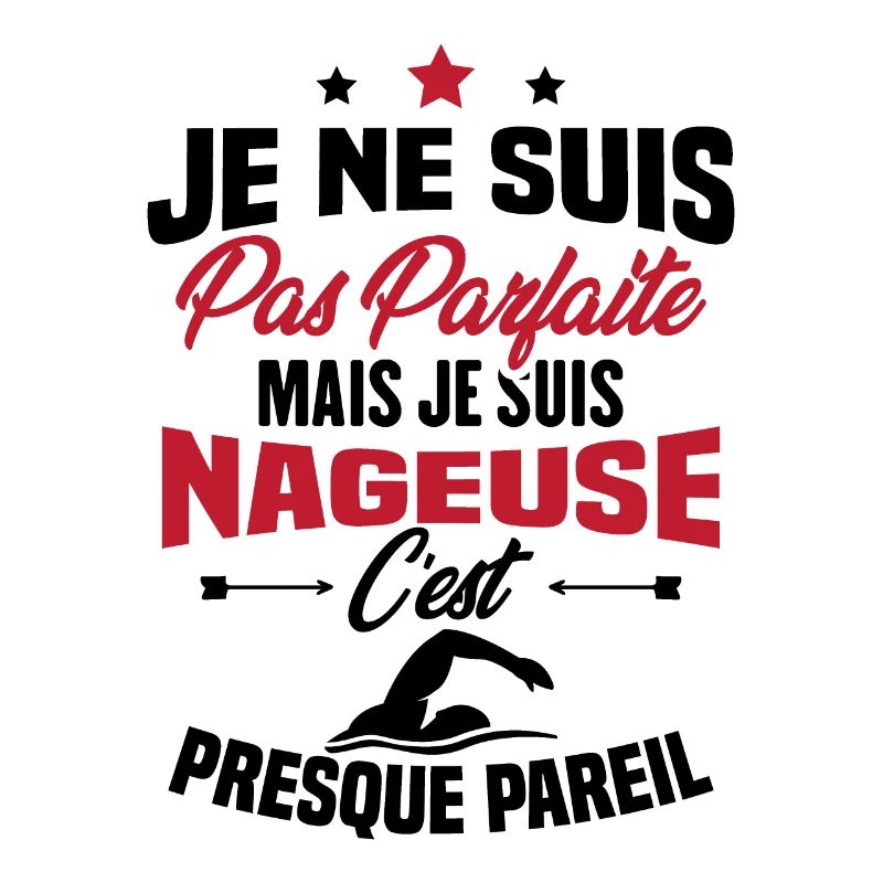 Je ne suis pas parfaite mais je suis nageuse