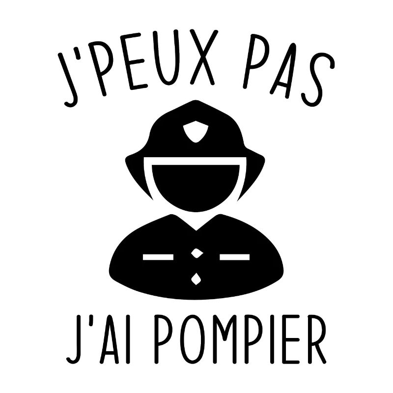 Je peux Pas J'ai Pompier