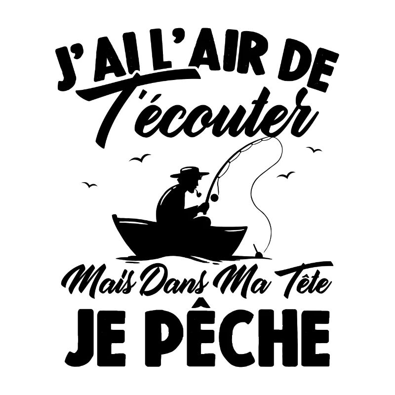 Dans ma tête je suis à la pêche / Cadeau Pêcheur