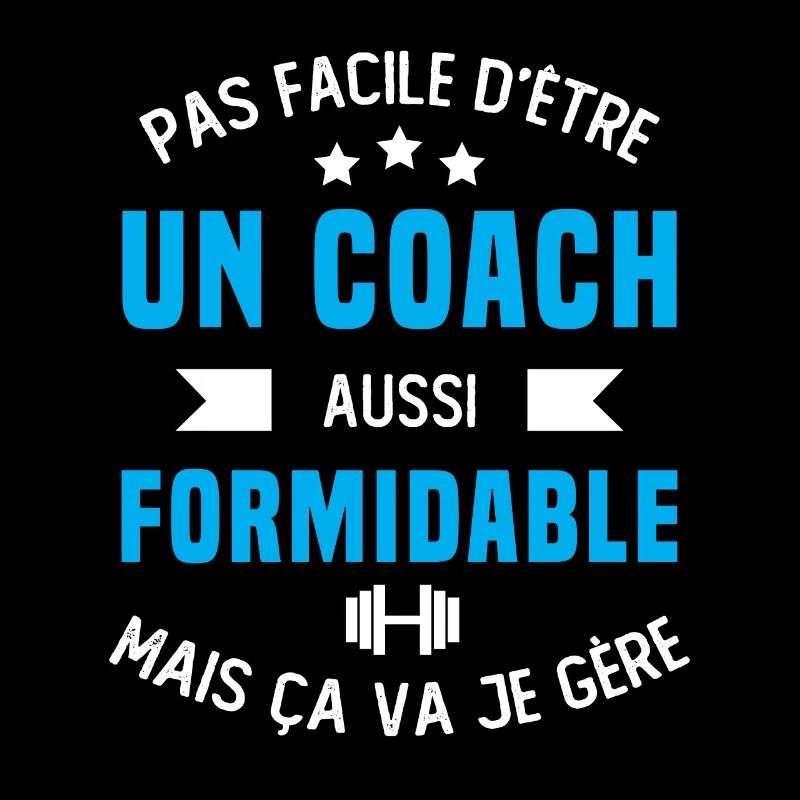 Pas facile d'être un coach aussi formidable
