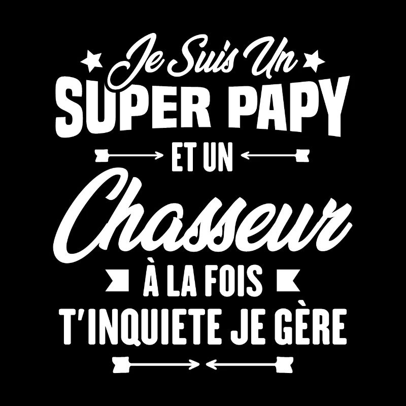 Je suis un super papy et un chasseur, Cadeau papy