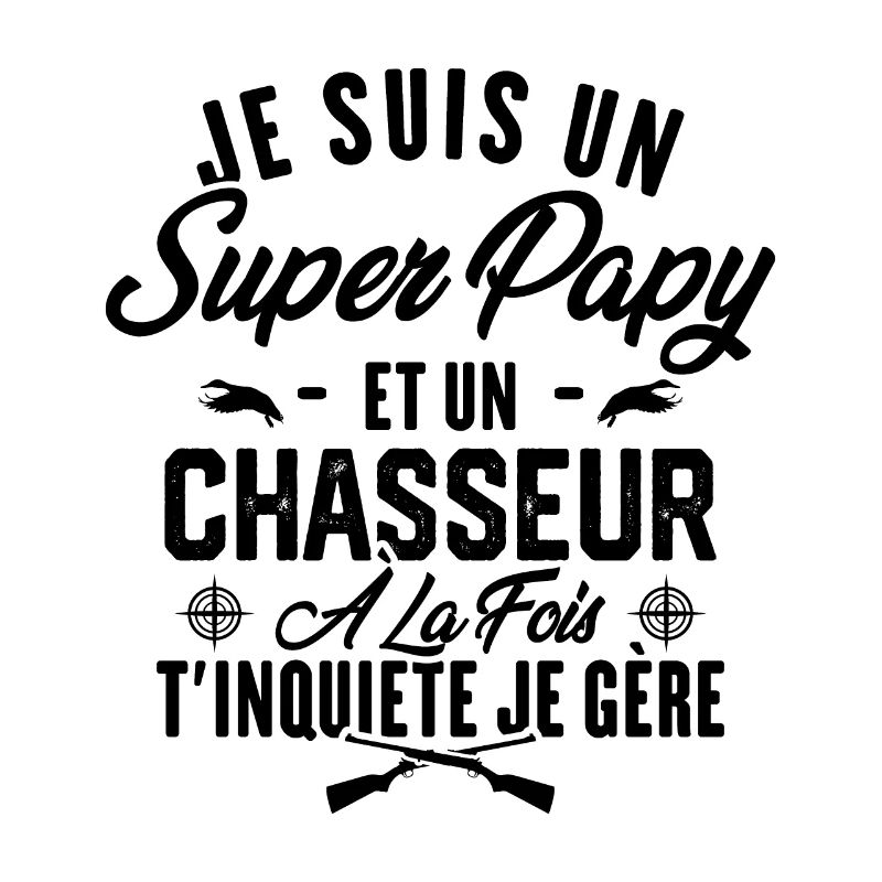 Je suis un super papy et un chasseur, Cadeau papy