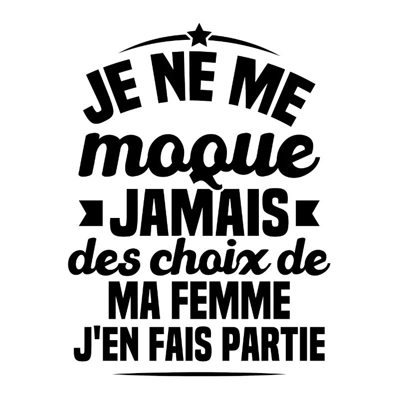 Je ne me moque jamais des choix
