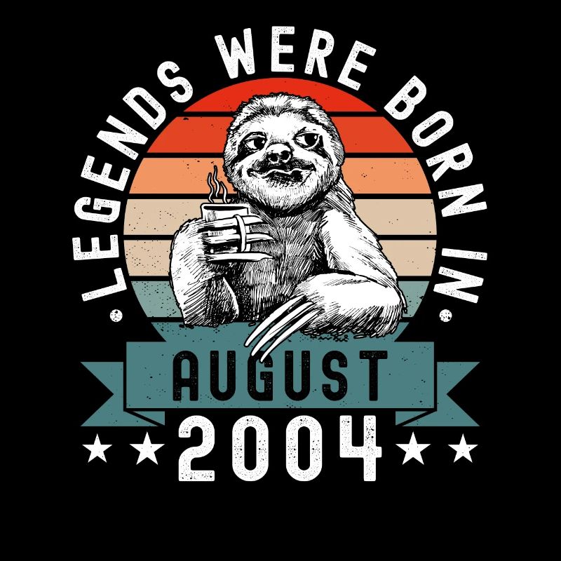 Legends Were Born In August 2004 Faultier Sloth