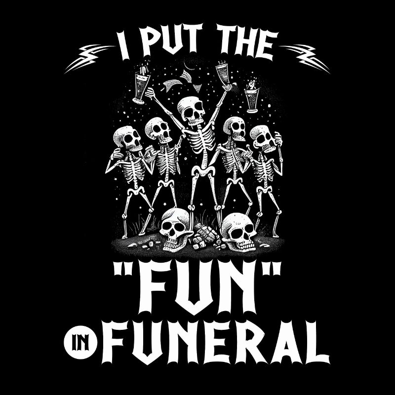 I Put The Fun In Funeral Gothic Skeletons Emo Goth