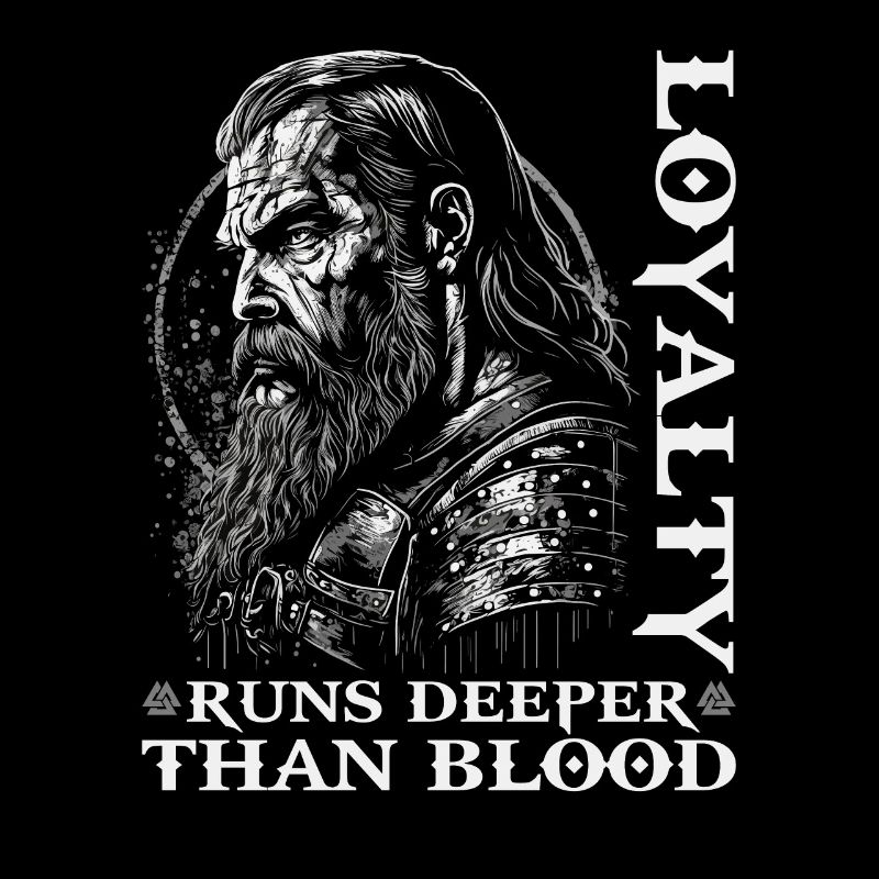 Wikinger Spruch Loyality Runs Deeper than Blood