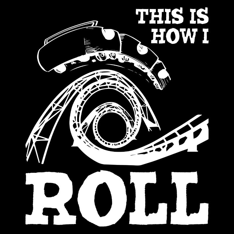 This is How I Roll Roller Coaster1