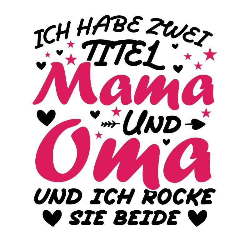 Ich Habe Zwei Titel Mama Und Oma