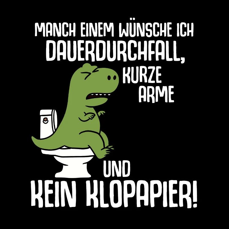 Manch Einem Wunsche Ich Dauerdurchfall T Rex