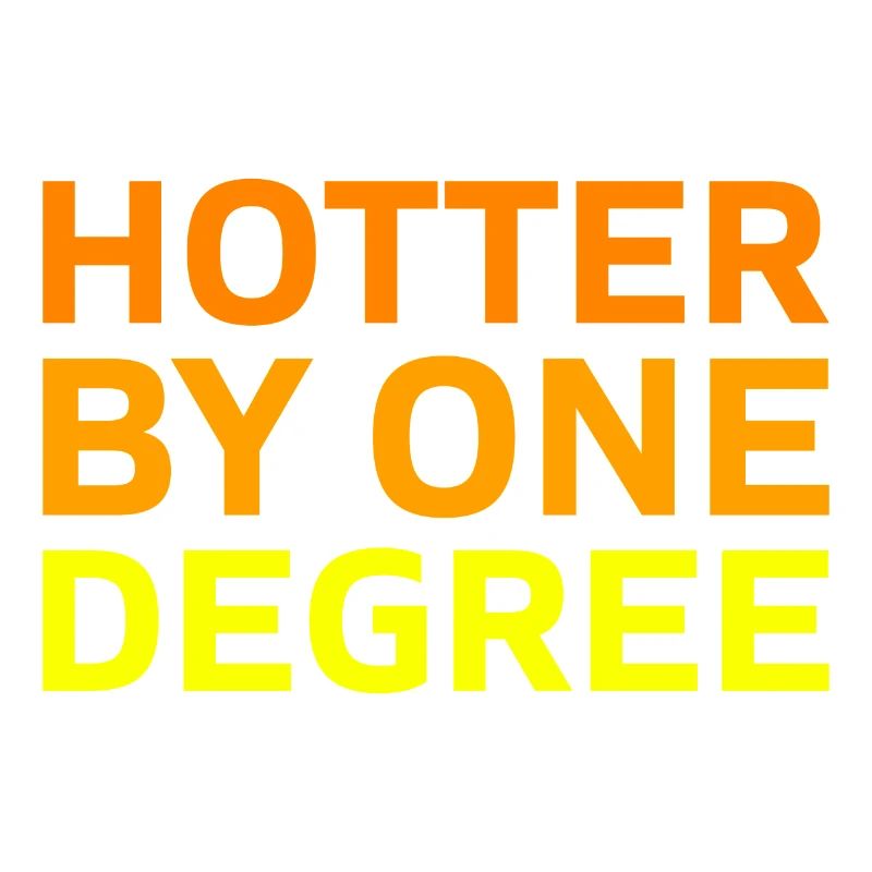 Hotter by one Degree Phd Abschluss Geschenk