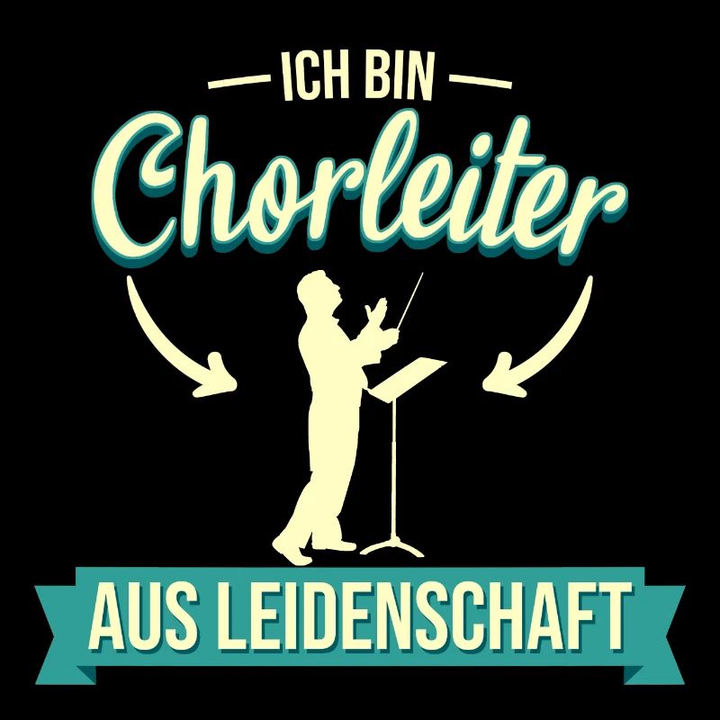 Chor Chorleiter Dirigent Chorleitung Spruch
