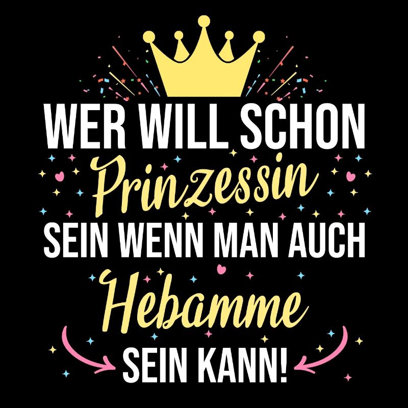 Hebamme Hebammen Entbindungspflegerin Beruf Spruch