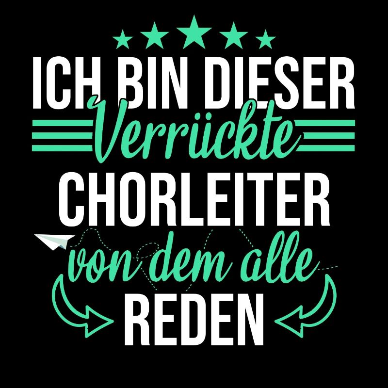Chor Chorleiter Dirigent Chorleitung Spruch