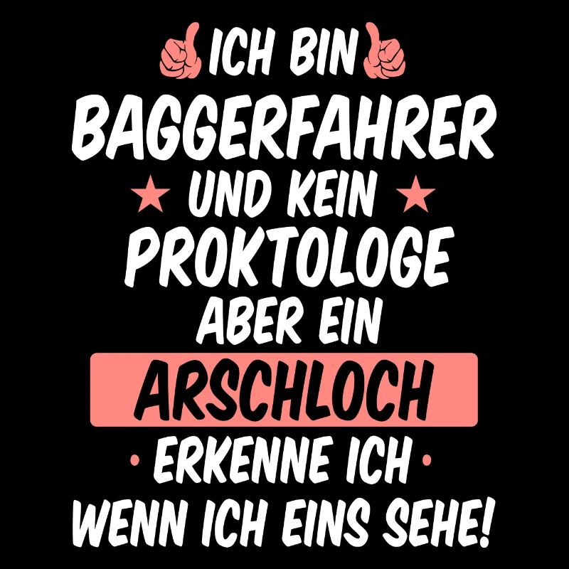 Baggern Baggerfahrer Bauarbeiter Baggern Spruch