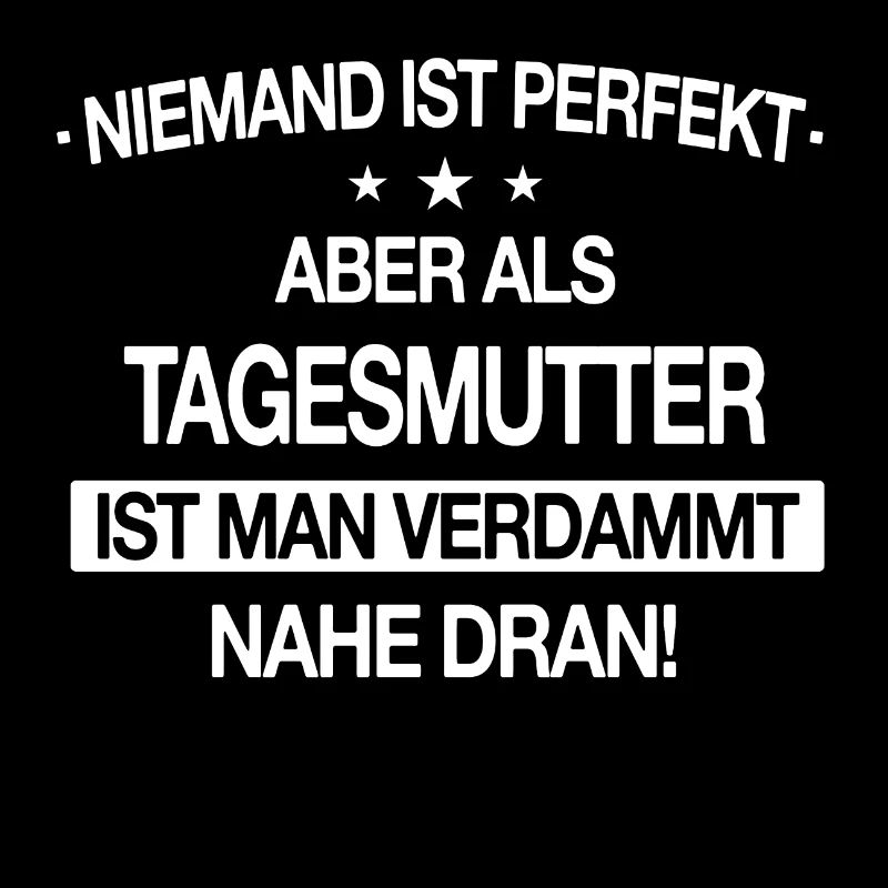 Tagesmutter Tagesmütter Erzieherin Beruf Spruch