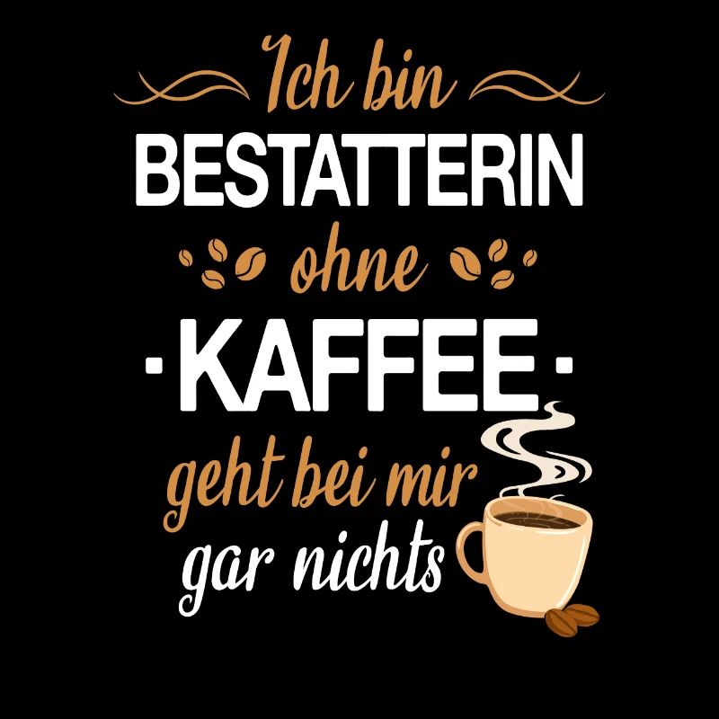 Bestatter Bestatterin Bestatten Beruf Spruch