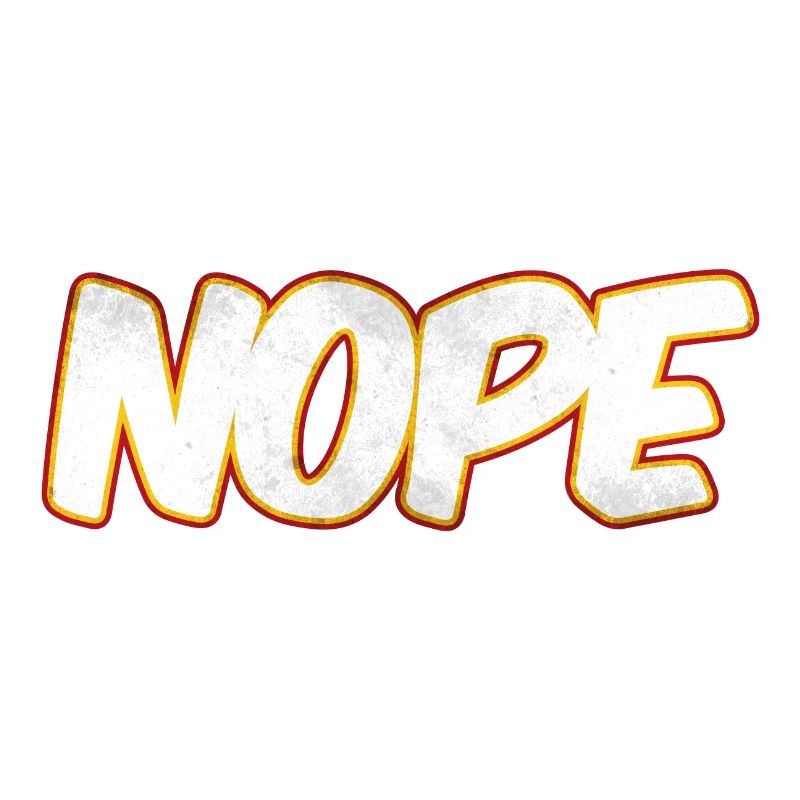 NOPE Nope nope