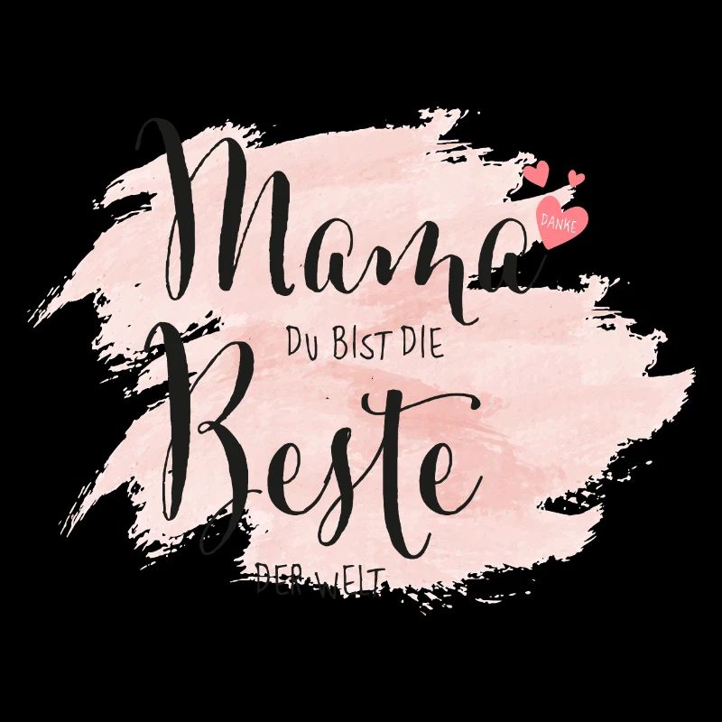 Mama du bist die Beste der Welt