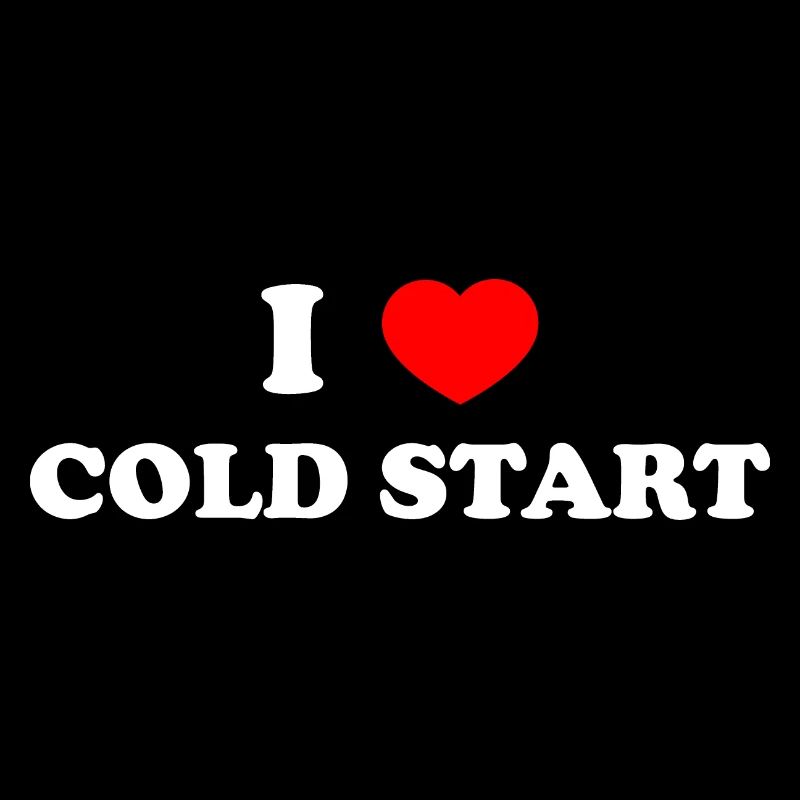 I love cold start