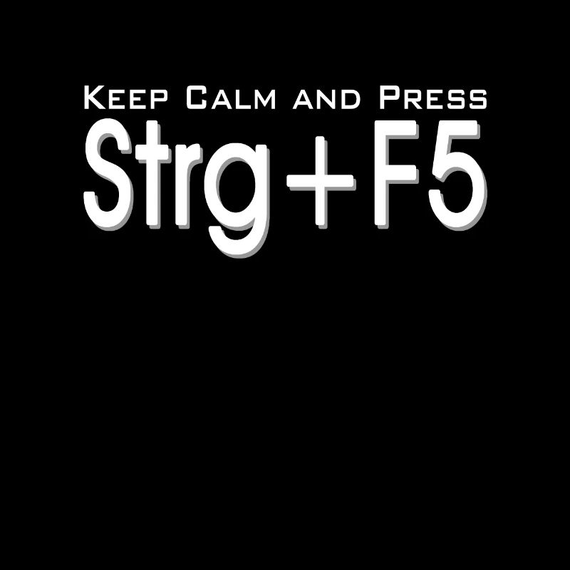 keep calm ctrl f5 white