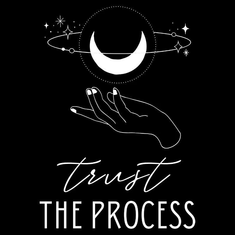 Trust the process. Glaub an den Prozess. Geschenkidee