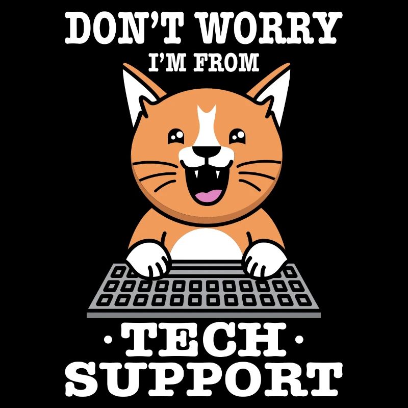Don't Worry I'm From Tech Support