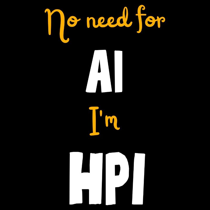 No need for Artificial Intelligence I am HPI