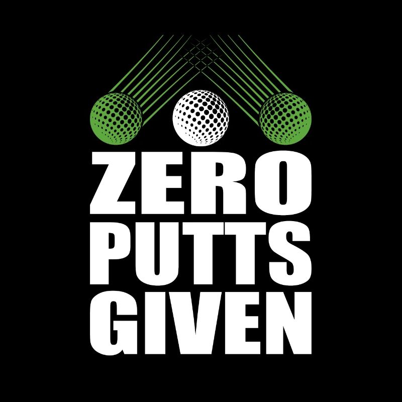 Zero Putts Given Golfer Golf Player Jokes Funny