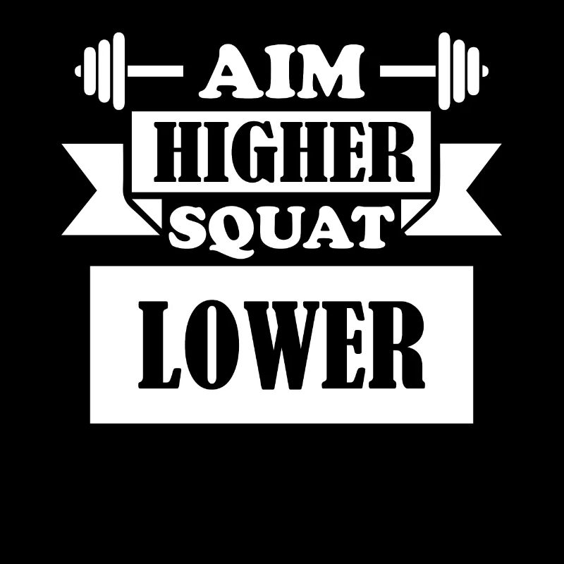 Striving higher, squatting lower 1 -
