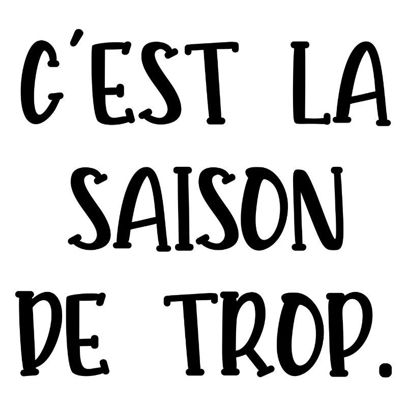 c'est la saison de trop