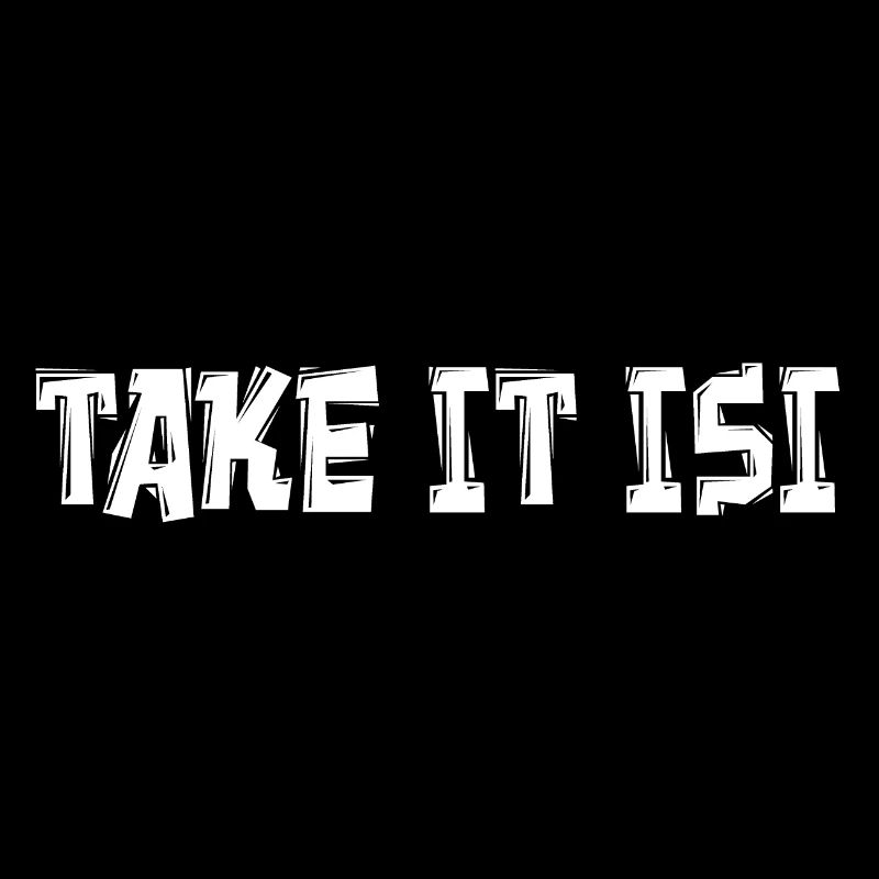 TAKE IT ISI
