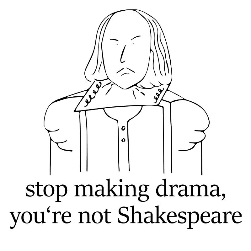 Ne fais pas de drame, Shakespeare