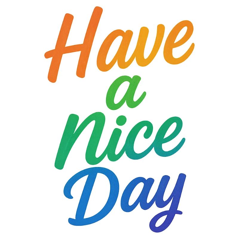 Have a nice Day