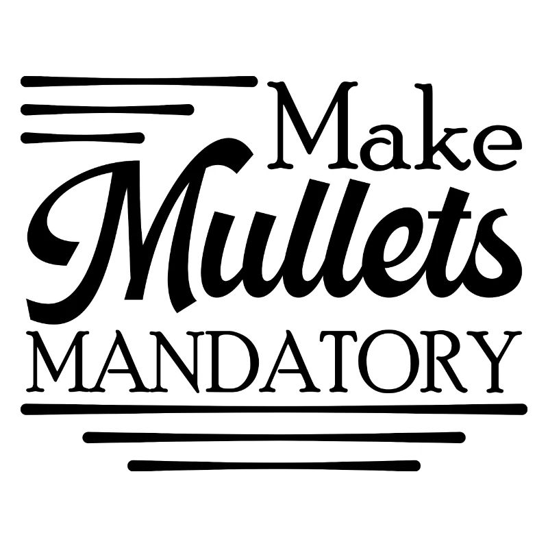 Retro Make Mullets Mandatory