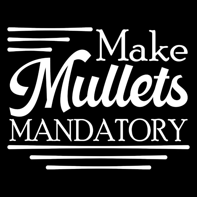 Retro Make Mullets Mandatory