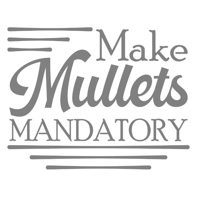 Retro Make Mullets Mandatory