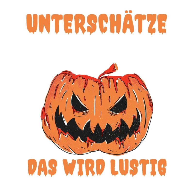Kürbis Unterschätze Mich Ruhig Das Wird Lustig