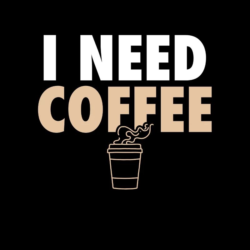I Need Coffee Kaffee Kaffeetrinker Witz