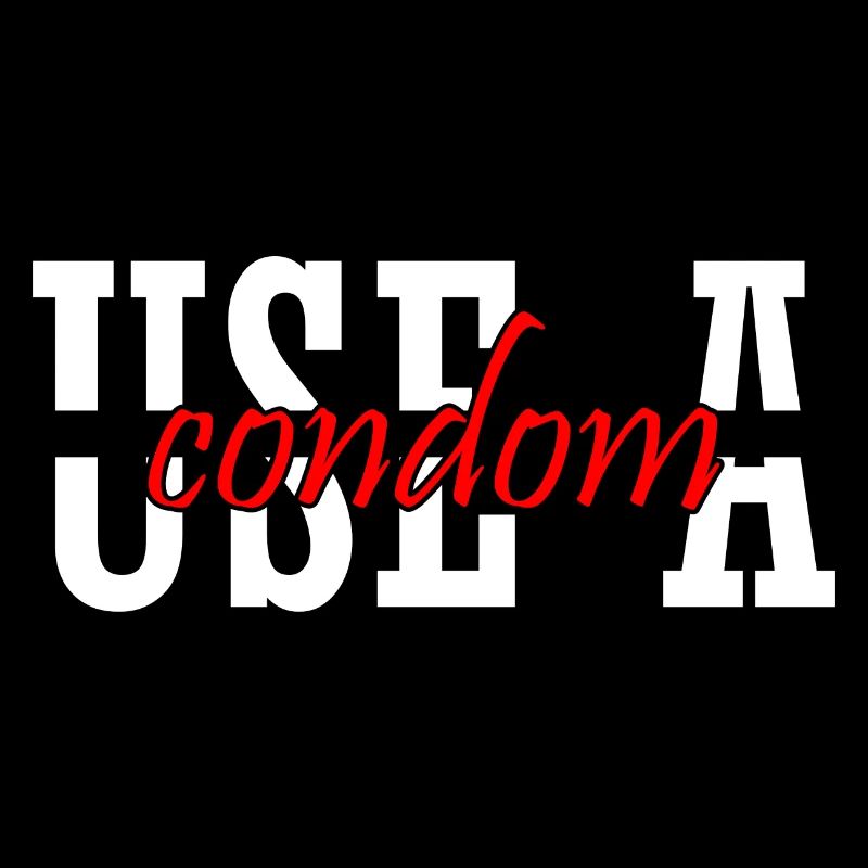 Sarcastic Use A Condom