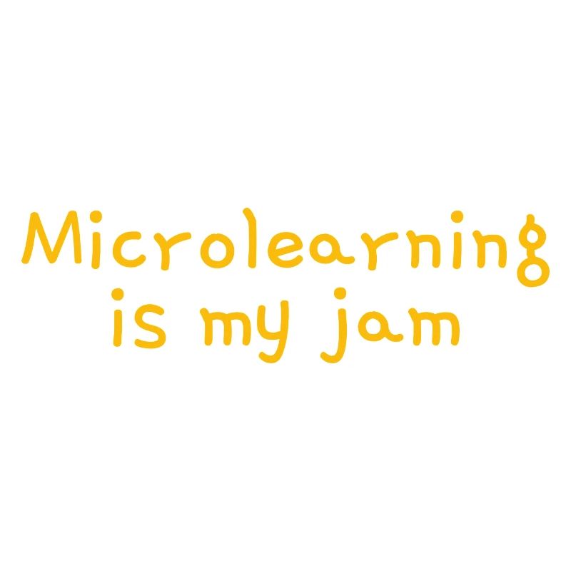 Microlearning Is My Jam