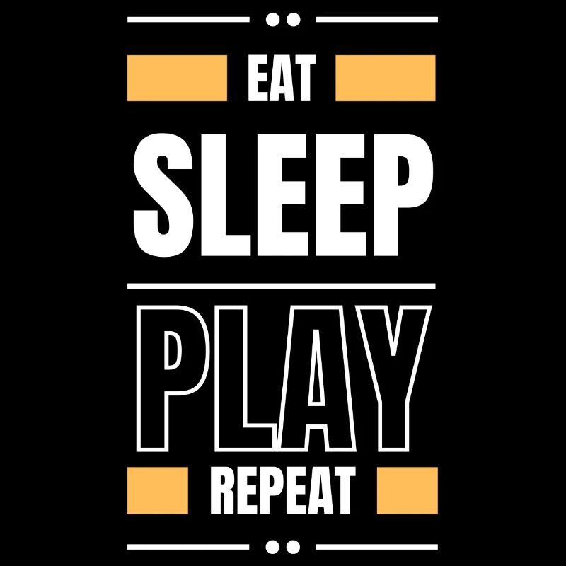 eat sleep play repeat gift idea gamble saying