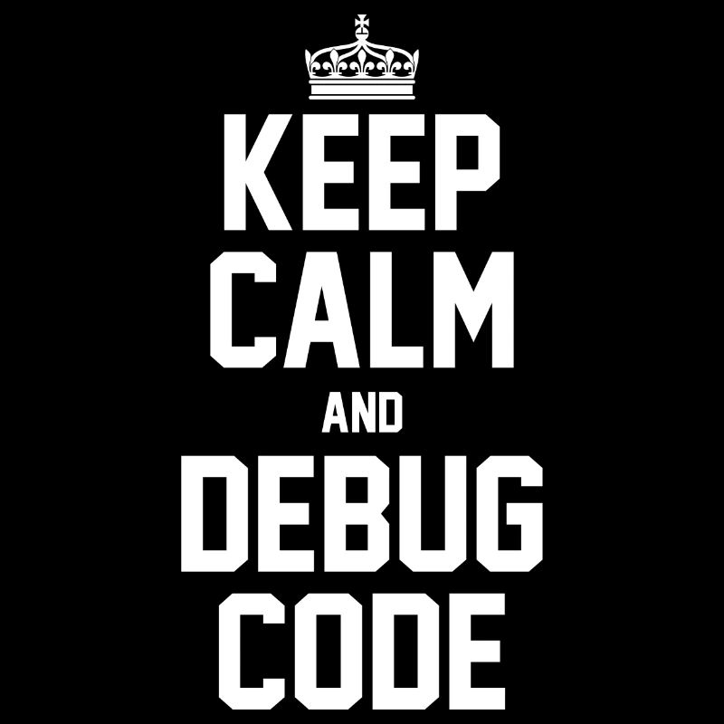 Keep Calm And Debug Code Programmer Nerd Software