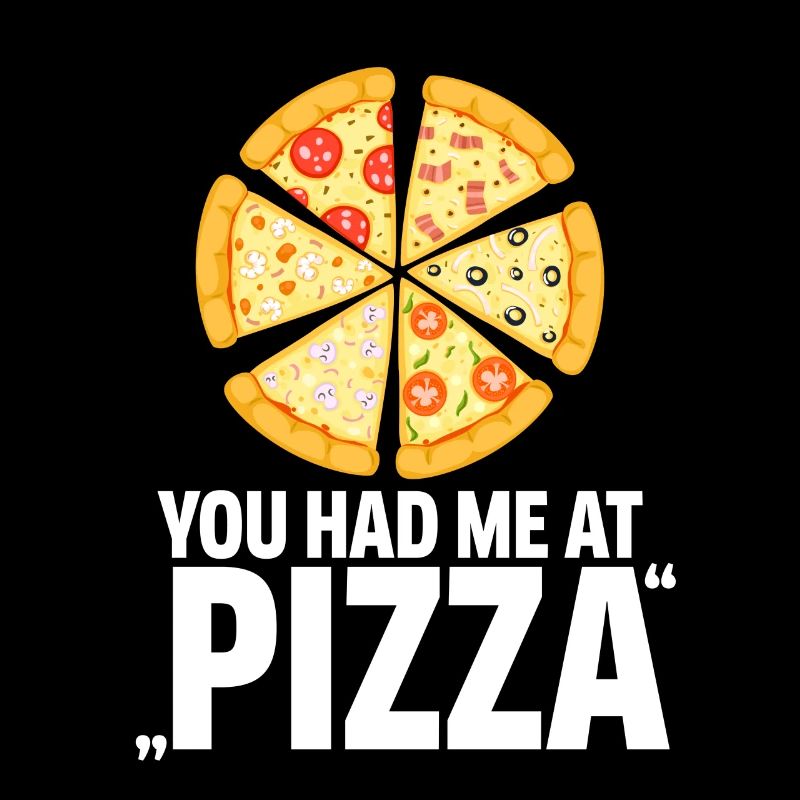 Pizza! You had me at pizza