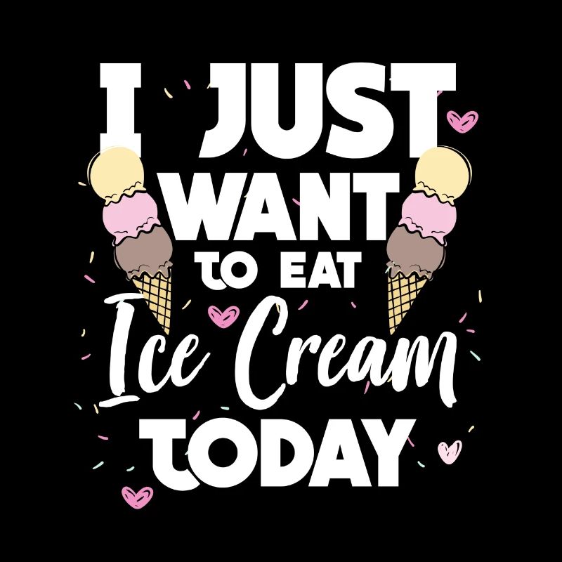 Ich möchte heute nur Eiscreme essen Geschenk Idee