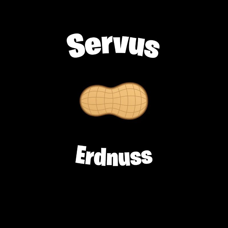 Servus Erdnuss