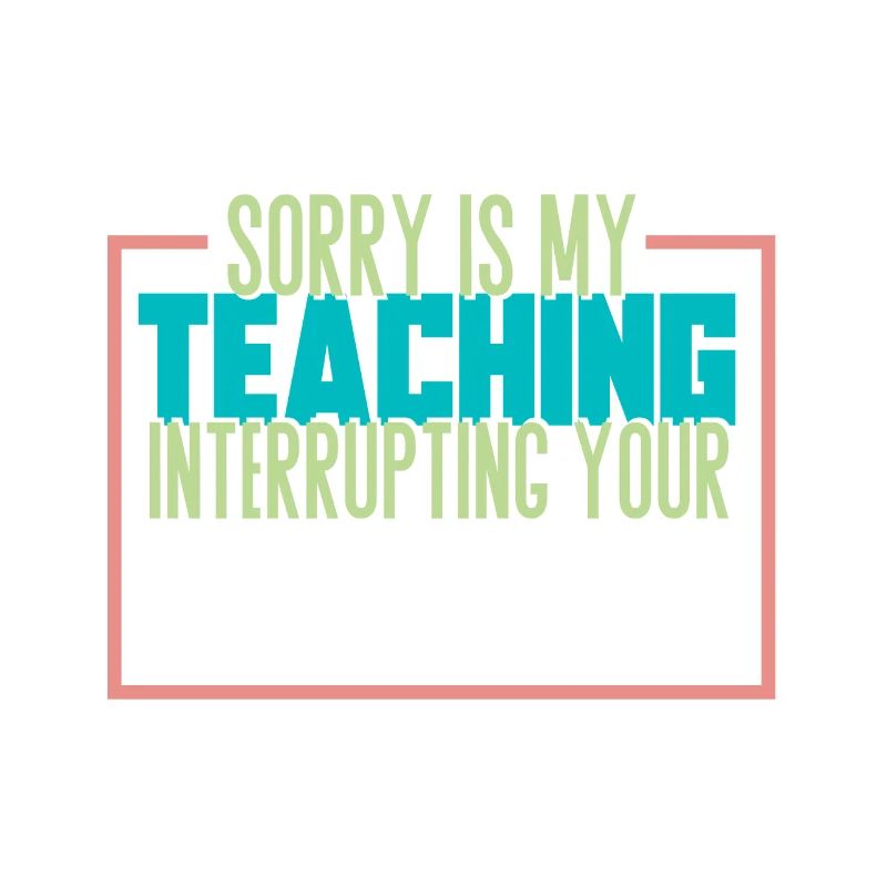 Teaching Teaching Disturb Students Gift