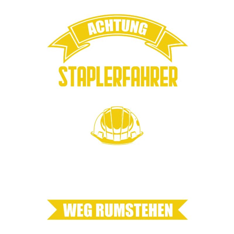 Staplerfahrer - Lustige Sprüche Geschenk