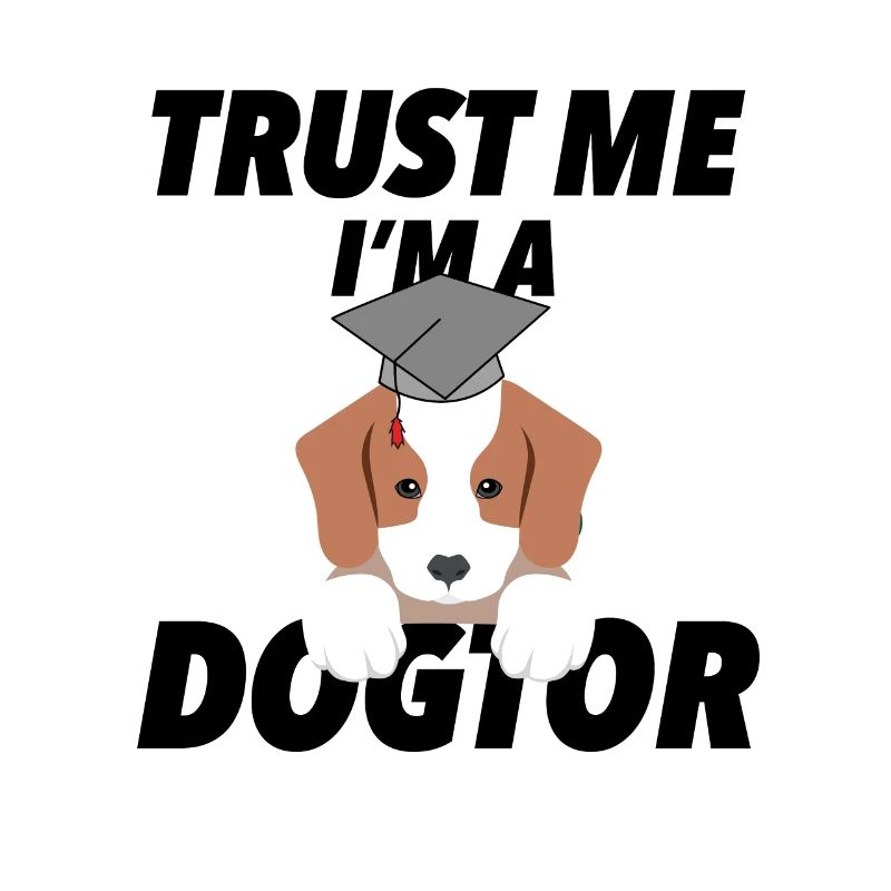 I'm a Dogtor Doktortitel Doktor Spruch Geschenk