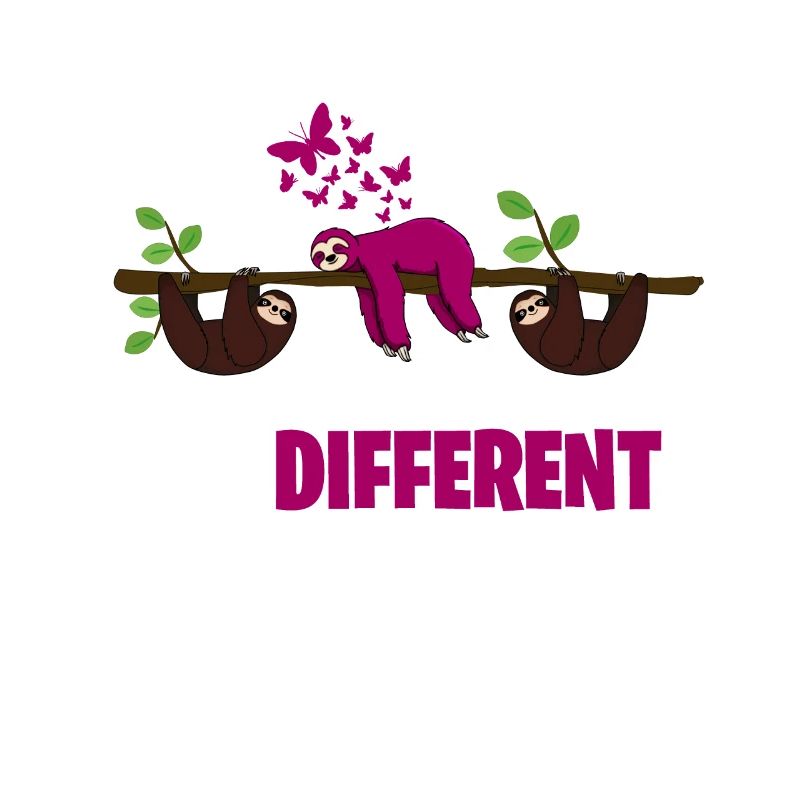 BE DIFFERENT be different Sloth Sloth Design
